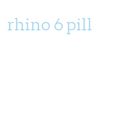 rhino 6 pill