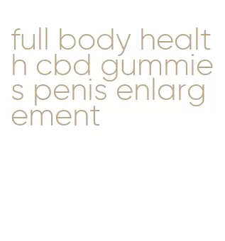 full body health cbd gummies penis enlargement