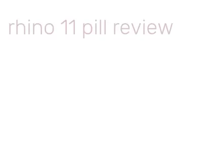 rhino 11 pill review