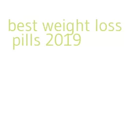 best weight loss pills 2019