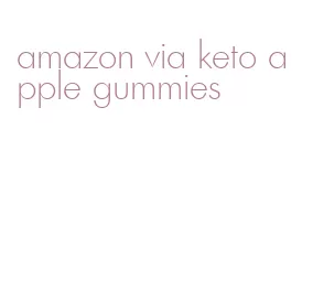 amazon via keto apple gummies