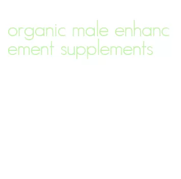 organic male enhancement supplements