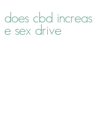 does cbd increase sex drive