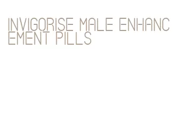 invigorise male enhancement pills