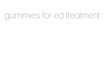 gummies for ed treatment