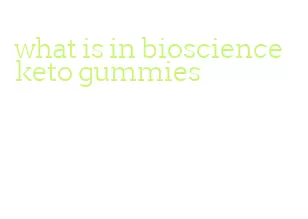 what is in bioscience keto gummies