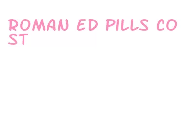 roman ed pills cost