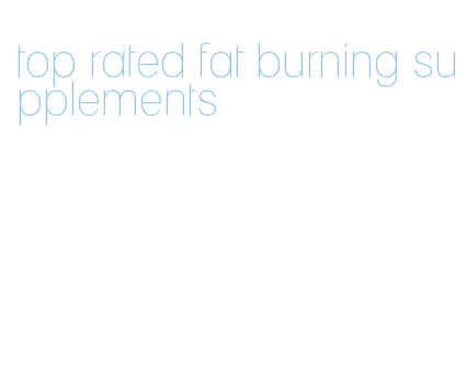 top rated fat burning supplements