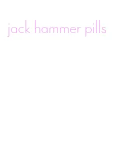 jack hammer pills