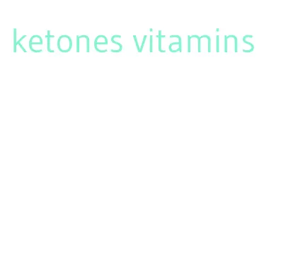 ketones vitamins