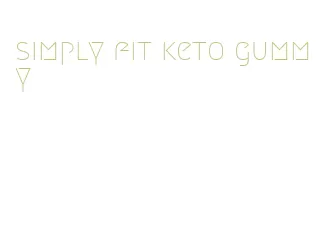 simply fit keto gummy