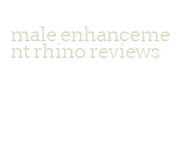 male enhancement rhino reviews