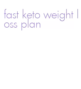 fast keto weight loss plan
