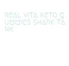 real vita keto gummies shark tank