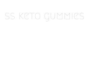 ss keto gummies