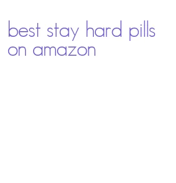 best stay hard pills on amazon