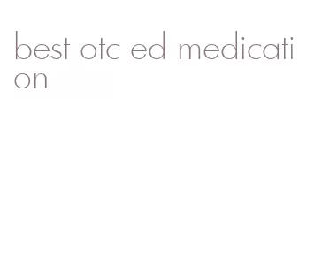 best otc ed medication
