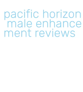 pacific horizon male enhancement reviews