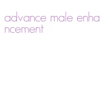 advance male enhancement