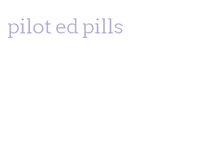 pilot ed pills