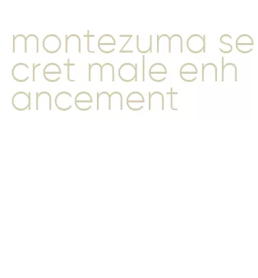 montezuma secret male enhancement