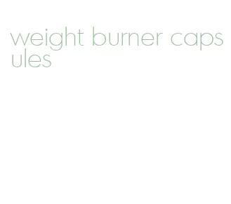 weight burner capsules