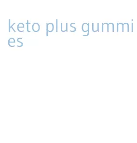 keto plus gummies