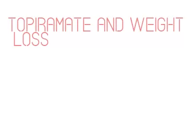 topiramate and weight loss