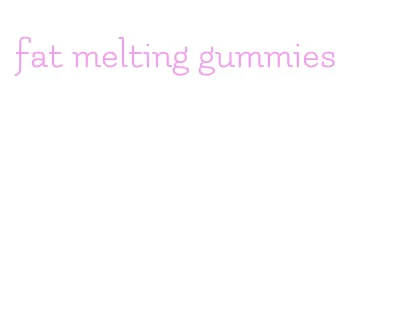 fat melting gummies
