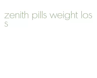 zenith pills weight loss