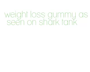 weight loss gummy as seen on shark tank