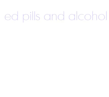 ed pills and alcohol