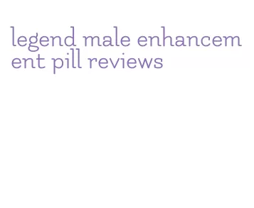 legend male enhancement pill reviews