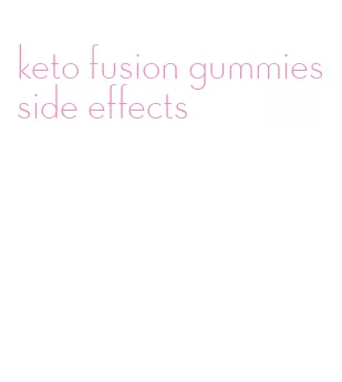 keto fusion gummies side effects