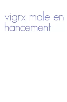 vigrx male enhancement