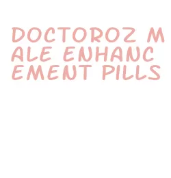 doctoroz male enhancement pills