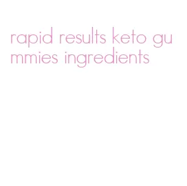 rapid results keto gummies ingredients