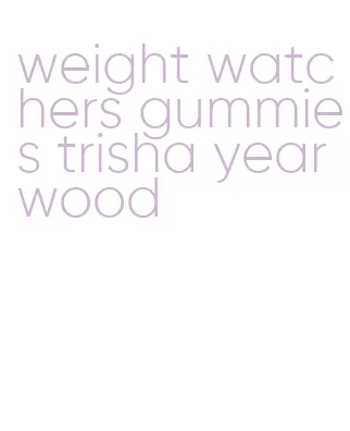 weight watchers gummies trisha yearwood