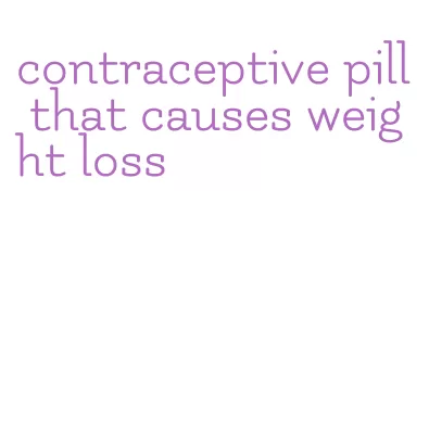 contraceptive pill that causes weight loss