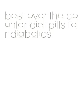 best over the counter diet pills for diabetics