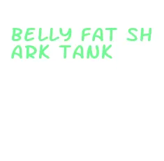 belly fat shark tank