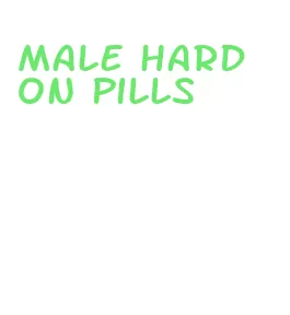 male hard on pills