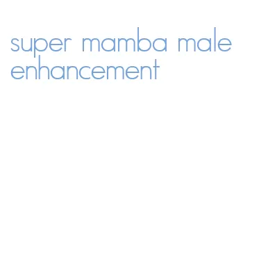 super mamba male enhancement