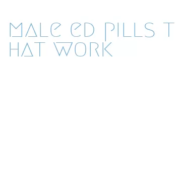 male ed pills that work