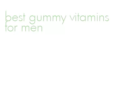 best gummy vitamins for men