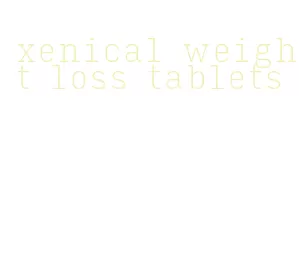 xenical weight loss tablets