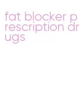 fat blocker prescription drugs