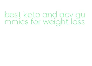 best keto and acv gummies for weight loss