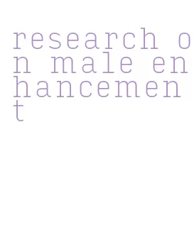 research on male enhancement