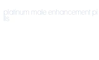 platinum male enhancement pills